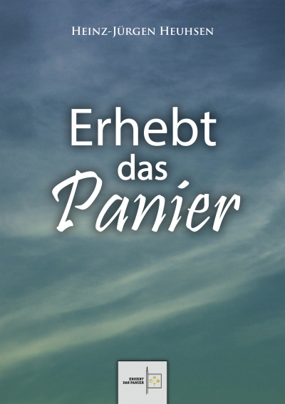 Heinz-Jürgen Heuhsen - Erhebt das Panier