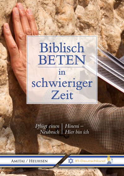 Ofer Amitai / Heinz-Jürgen Heuhsen - Biblisch beten in schwieriger Zeit