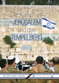Eliyahu Ben-Haim / Ofer Amitai - Der Kampf um Jerusalem und den Tempelberg (Teil 2)