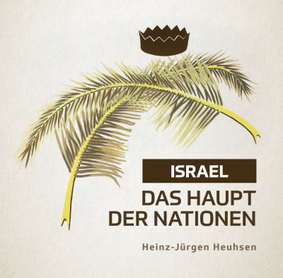 Heinz-Jürgen Heuhsen - Israel, das Haupt der Nationen