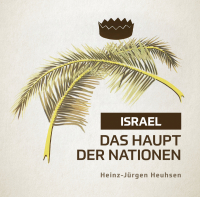 Heinz-Jürgen Heuhsen - Israel, das Haupt der Nationen